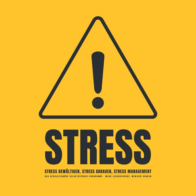 Buchcover für Stress! Stress bewältigen, Stress abbauen, Stress Management