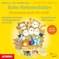 Bobo Siebenschläfer. Zusammen sind wir stark!
