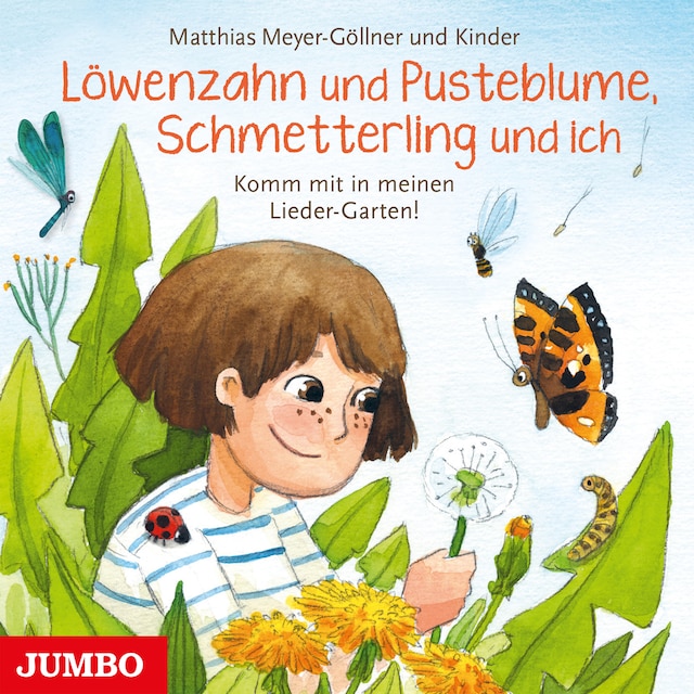 Copertina del libro per Löwenzahn und Pusteblume, Schmetterling und ich. Komm mit in meinen Lieder-Garten!