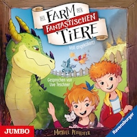 Die Farm der fantastischen Tiere. Voll angekokelt! (Band 1)