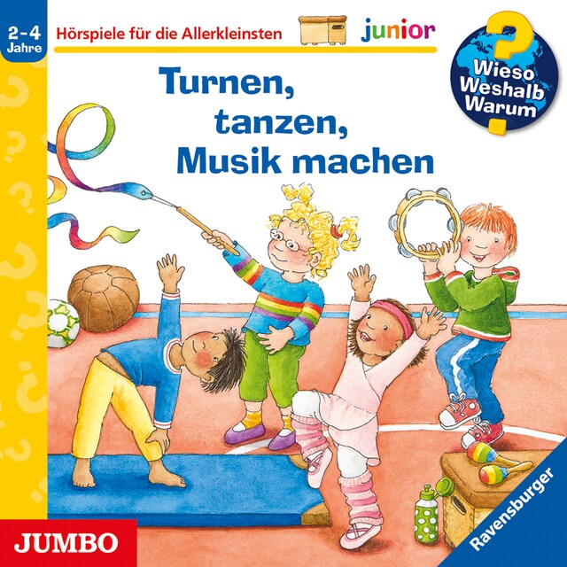 Buchcover für Turnen, tanzen, Musik machen [Wieso? Weshalb? Warum? JUNIOR Folge 71]