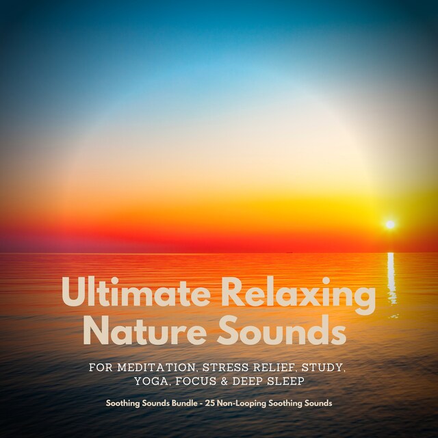 Okładka książki dla Ultimate Relaxing Nature Sounds for Meditation, Stress Relief, Study, Yoga, Focus & Deep Sleep