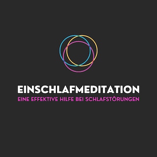Einschlafmeditation: Eine effektive Hilfe bei Schlafstörungen als Hörbuch