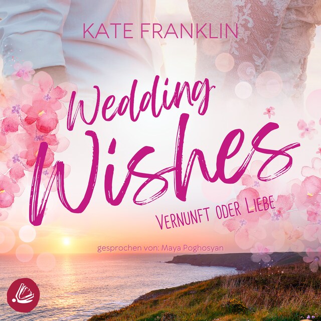 Okładka książki dla Wedding Wishes - Vernunft oder Liebe