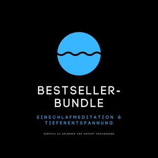 Bestseller-Bundle: Einschlafmeditation & Tiefenentspannung als Hörbuch
