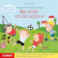 Wie schön - ich bin schon 4!