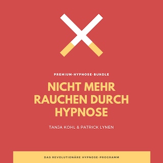 Nicht mehr Rauchen durch Hypnose (Premium-Bundle) als Hörbuch