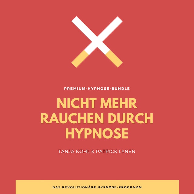 Okładka książki dla Nicht mehr Rauchen durch Hypnose (Premium-Bundle)