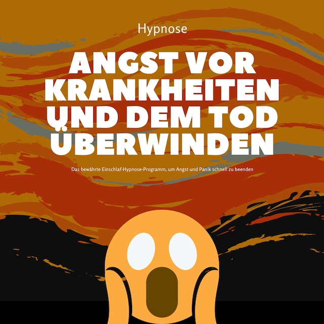 Buchcover für Mit Hypnose die Angst vor Krankheiten und dem Tod überwinden