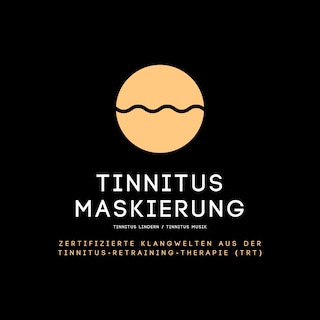 Tinnitus Maskierung / Tinnitus lindern / Tinnitus Musik als Hörbuch