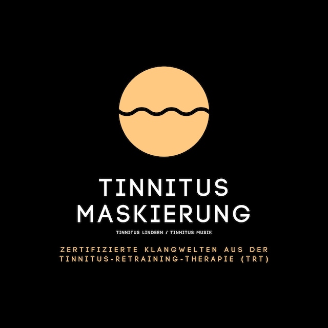Boekomslag van Tinnitus Maskierung / Tinnitus lindern / Tinnitus Musik