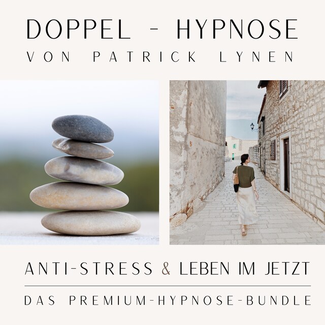 Bogomslag for ANTI-STRESS  &  LEBEN IM JETZT  +++  Doppel-Hypnose von Patrick Lynen