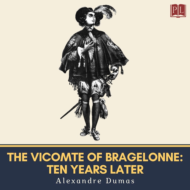 Book cover for The Vicomte of Bragelonne: Ten Years Later