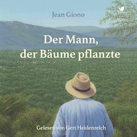 Der Mann, der Bäume pflanzte