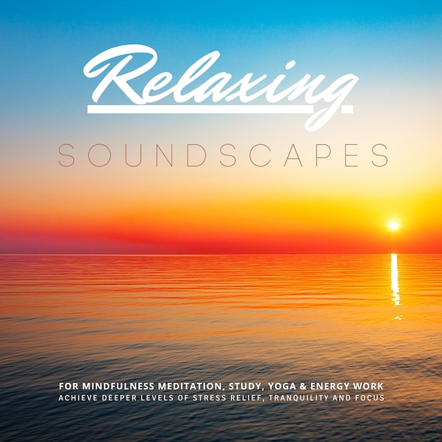 Buchcover für Relaxing Soundscapes for Mindfulness Meditation, Study, Yoga & Energy Work