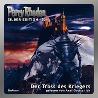 Perry Rhodan Silber Edition 153: Der Tross des Kriegers