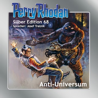 Perry Rhodan Silber Edition 68: Anti-Universum als Hörbuch