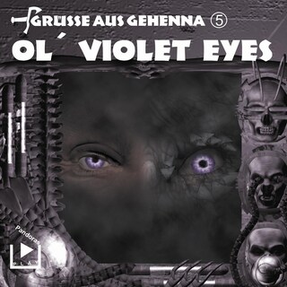 Grüsse aus Gehenna - Teil 5: Ol' Violet Eyes als Hörbuch
