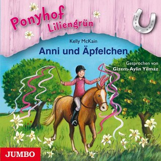 Ponyhof Liliengrün. Anni und Äpfelchen (Band 12) als Hörbuch