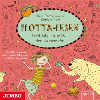 Mein Lotta-Leben. Und täglich grüßt der Camembär (Band 7) als Hörbuch