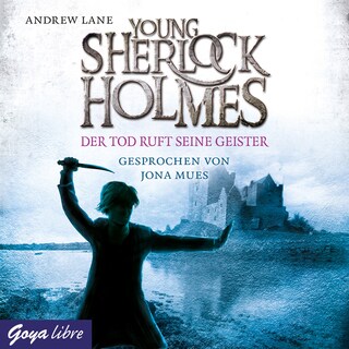 Young Sherlock Holmes. Der Tod ruft seine Geister (Band 6) als Hörbuch