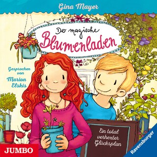 Der magische Blumenladen. Ein total verhexter Glücksplan (Band 2) als Hörbuch