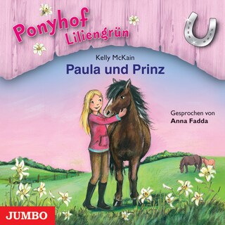 Ponyhof Liliengrün. Paula und Prinz (Band 2) als Hörbuch
