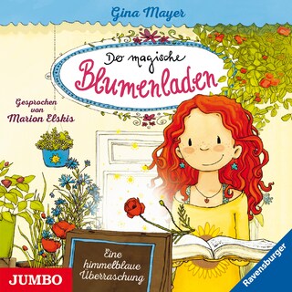 Der magische Blumenladen. Eine himmelblaue Überraschung (Band 6) als Hörbuch