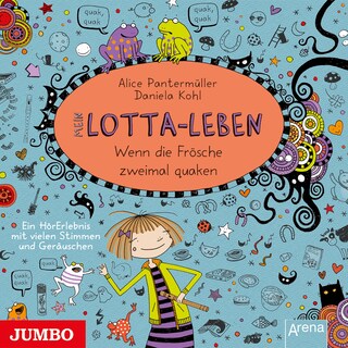 Mein Lotta-Leben. Wenn die Frösche zweimal quaken (Band 13) als Hörbuch