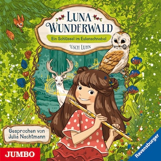 Luna Wunderwald. Ein Schlüssel im Eulenschnabel (Band 1) als Hörbuch