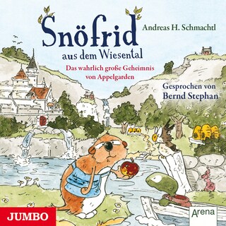 Snöfrid aus dem Wiesental. Das wahrlich große Geheimnis von Appelgarden als Hörbuch