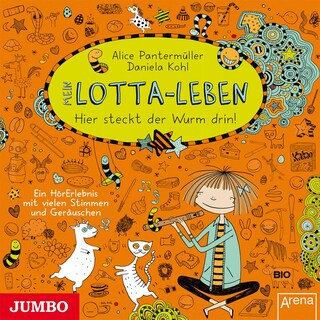 Mein Lotta-Leben. Hier steckt der Wurm drin! (Band 3) als Hörbuch