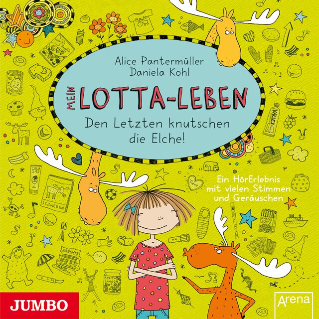 Couverture de livre pour Mein Lotta-Leben. Den Letzten knutschen die Elche! [Band 6]