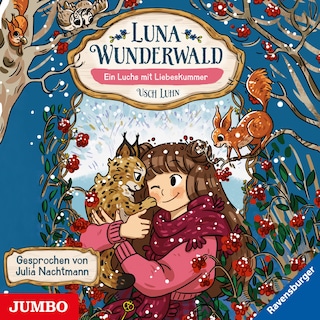 Luna Wunderwald. Ein Luchs mit Liebeskummer (Band 5) als Hörbuch