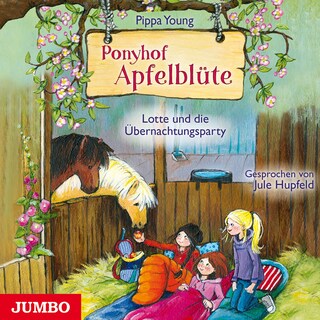 Ponyhof Apfelblüte. Lotte und die Übernachtungsparty (Band 12) als Hörbuch