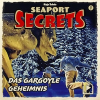 Seaport Secrets 01 – Das Gargoyle Geheimnis
