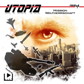 Utopia 4 – Mission Weltherrschaft als Hörbuch