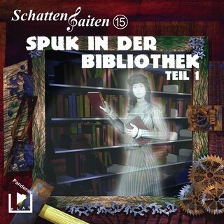 Schattensaiten 15 – Spuk in der Bibliothek Teil 1 als Hörbuch