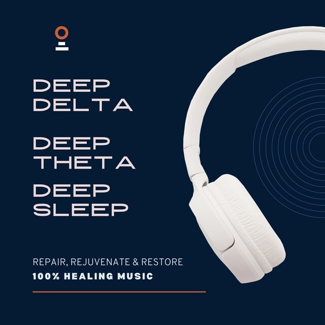 Buchcover für Deep Delta, Deep Theta, Deep Sleep - 100% Healing Music - Achieve Deeper Levels of Stress Relief, Tranquility and Focus