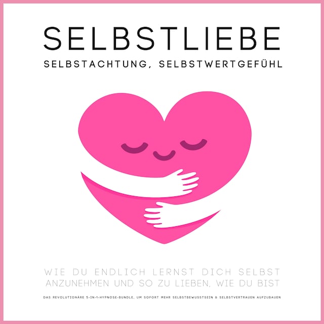 Book cover for Selbstliebe, Selbstachtung, Selbstwertgefühl