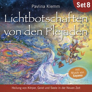 DIE KOSMISCHE HEILAPOTHEKE. Heilung von Körper, Geist und Seele in der Neuen Zeit: Lichtbotschaften von den Plejaden (Übungs-Set 8) als Hörbuch
