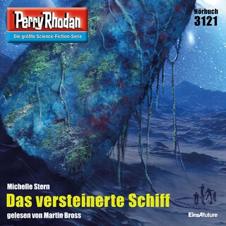 Perry Rhodan 3121: Das versteinerte Schiff als Hörbuch