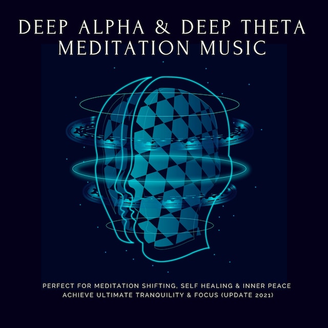 Deep Theta  |  Deep Alpha  |  Meditation Music: Perfect for Meditation Shifting, Self Healing & Inner Peace