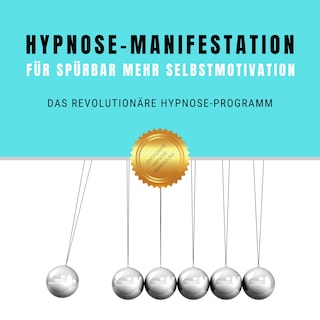Hypnose-Manifestation für spürbar mehr Selbstmotivation & Willenskraft als Hörbuch