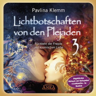 Lichtbotschaften von den Plejaden Band 3 (Ungekürzte Lesung und Heilsymbol »Lichtfamilie«) als Hörbuch