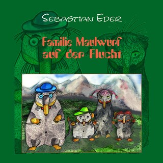 Familie Maulwurf auf der Flucht als Hörbuch
