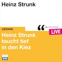 Heinz Strunk taucht tief in den Kiez - lit.COLOGNE live (ungekürzt)