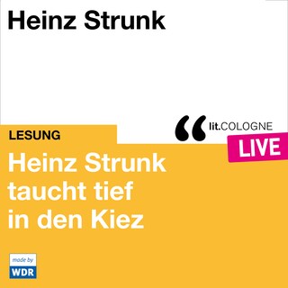 Heinz Strunk taucht tief in den Kiez - lit.COLOGNE live (ungekürzt) als Hörbuch