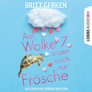 Auf Wolke Sieben sitzen auch nur Frösche als Hörbuch