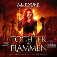 Tochter der Flammen - Der Ursprung der Elemente, Band 2